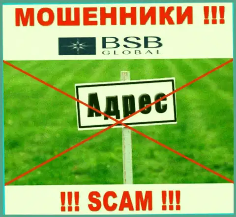 BSB Global не указывают инфу о своем адресе регистрации, будьте весьма внимательны !!! МОШЕННИКИ !!!