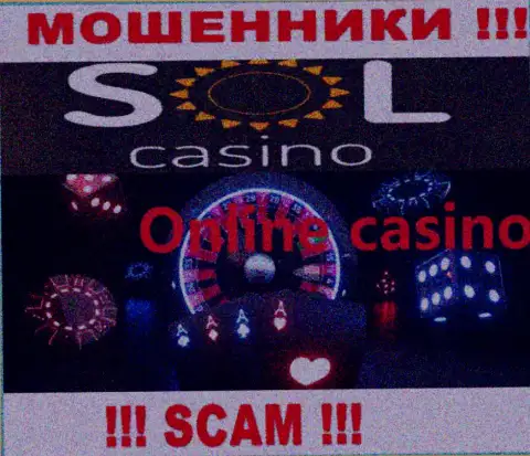 Казино это тип деятельности противоправно действующей конторы Sol Casino