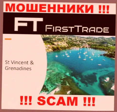 FirstTrade Corp свободно разводят доверчивых людей, потому что базируются на территории St. Vincent and the Grenadines