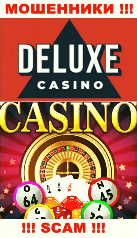 DeluxeCasino - это хитрые internet жулики, вид деятельности которых - Casino