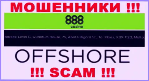 888 Casino - это МОШЕННИКИ, спрятались в оффшоре по адресу: Левел Г, Квантум Хаус, 75, Абате Ригорд Ст., Та’Иксбиекс, ИксБИкс 1120, Мальта