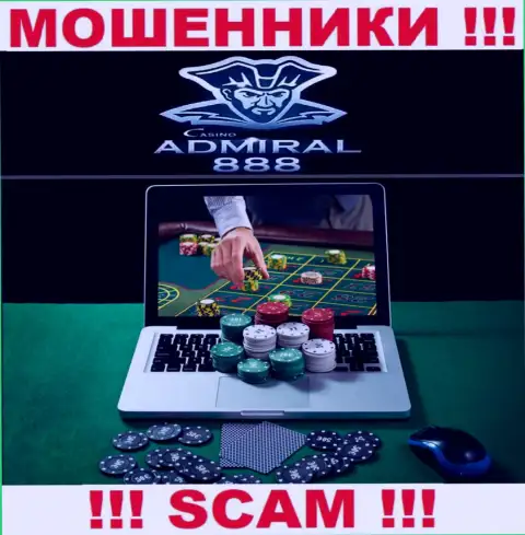 Адмирал 888 - это internet кидалы !!! Род деятельности которых - Casino