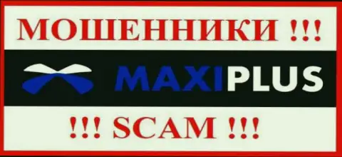 МаксиПлюс - это МОШЕННИК !!!