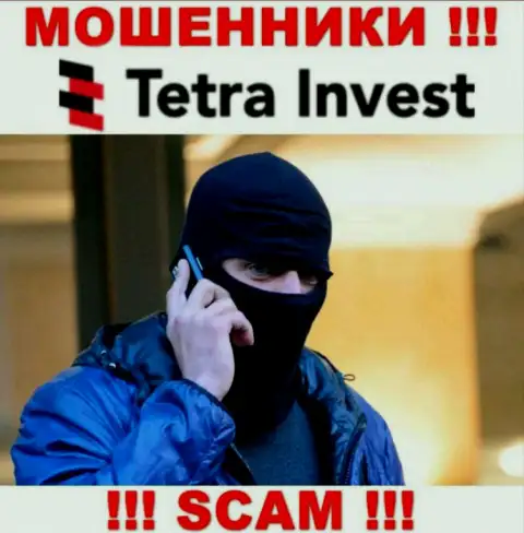 Не нужно доверять ни одному слову агентов Tetra Invest, у них основная задача раскрутить вас на средства