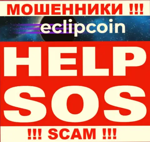 Работая с дилинговой компанией EclipCoin Com утратили вложенные средства ??? Не нужно отчаиваться, шанс на возвращение все еще есть