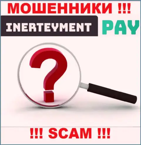 Адрес регистрации организации InerteymentPay Com неизвестен, если отожмут денежные средства, то в таком случае не вернете