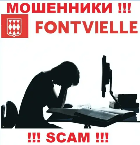 Если Вас развели на финансовые средства в дилинговой компании Fontvielle, то тогда присылайте жалобу, Вам попробуют оказать помощь