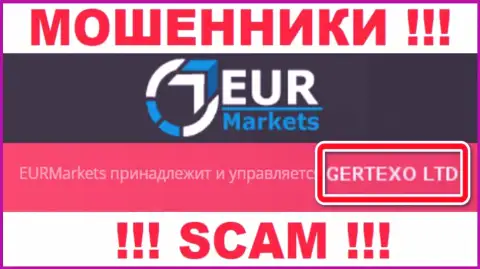 На официальном информационном ресурсе EUR Markets написано, что юридическое лицо организации - Gertexo Ltd