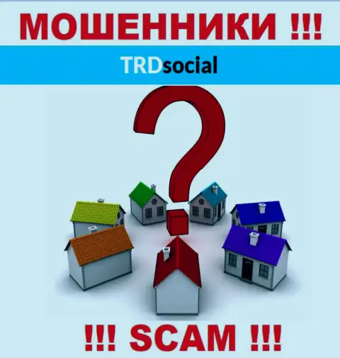 Свой юридический адрес регистрации в конторе TRD Social тщательно прячут от клиентов - мошенники
